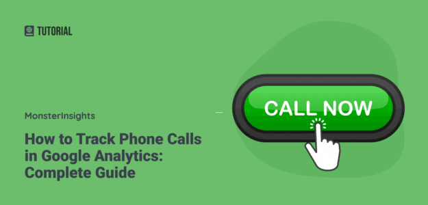 How to Track Phone Calls in Google Analytics: Complete Guide