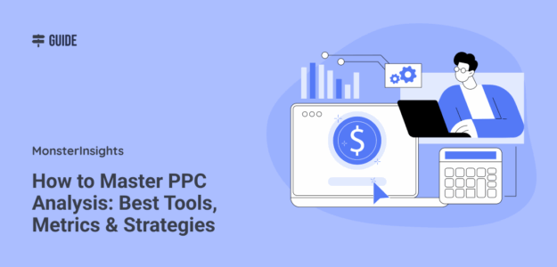 How to Master PPC Analysis: Best Tools, Metrics & Strategies