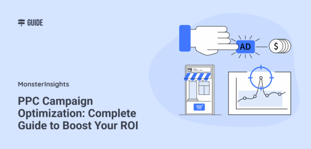 PPC Campaign Optimization: Complete Guide to Boost Your ROI